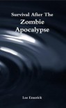 Survival After The Zombie Apocalypse - Lee Emerick