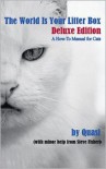 The World Is Your Litter Box: Deluxe Edition: A How-To Manual for Cats - Steve Fisher