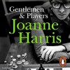 Gentlemen & Players - Joanne Harris, Steven Pacey