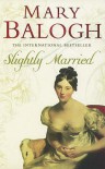 Slightly Married (Bedwyn Saga #1) - Mary Balogh