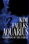 Aquarius (Guardians of the Stars Book 2) - Kim Faulks, Eden Connor, Angela Kelly