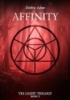 Affinity (The Tri-Light Trilogy Book 2) - Debbie Adam