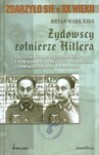 Żydowscy Żołnierze Hitlera - Bryan Mark Rigg