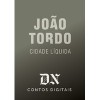 Cidade Líquida - João Tordo
