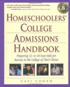 Homeschoolers' College Admissions Handbook: Preparing 12- to 18-Year-Olds for Success in the College of Their Choice - Cafi Cohen, Linda Dobson
