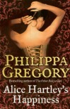 Alice Hartley's Happiness - Philippa Gregory