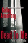 Dead To Me, A Trio of Chilling Tales - Kelley Armstrong