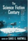 The Science Fiction Century - E.M. Forster, Jack London, H.G. Wells, Roger Zelazny, William Tenn, C.S. Lewis, Michael Swanwick, Philip José Farmer, James Tiptree Jr., Richard A. Lupoff, Cordwainer Smith, Poul Anderson, David G. Hartwell, Jack Vance, Michael Shaara, Frank Belknap Long, Nancy Kress, Jam