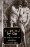 Surprised by Sin: The Reader in Paradise Lost - Stanley Fish