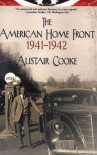 The American Home Front: 1941-1942 - Alistair Cooke