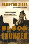Blood and Thunder: An Epic of the American West - Hampton Sides