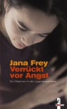 Verrückt vor Angst - Jana Frey