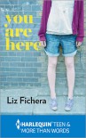 You Are Here - Liz Fichera