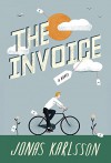 The Invoice: A Novel - Jonas Karlsson