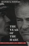 The Year of the Hare: America in Vietnam, January 25, 1963-February 15, 1964 - Francis X. Winters