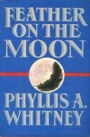 Feather on the Moon - Phyllis A. Whitney