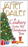 A Cowboy Under My Christmas Tree - Janet Dailey