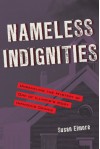 Nameless Indignities: Unraveling the Mystery of One of Illinois's Most Infamous Crimes - Susan Elmore