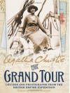 The Grand Tour: Letters and Photographs from the British Empire Expedition 1922 - Mathew Prichard, Agatha Christie