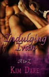 Indulging Ivan  - Kim Dare