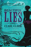 Beautiful Lies - Clare Clark