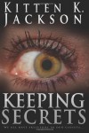 Keeping Secrets (Volume 1) - Kitten K. Jackson