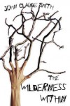 The Wilderness Within - John Claude Smith