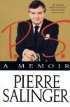 P. S.: A Memoir - Pierre Salinger