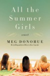 All the Summer Girls: A Novel - Meg Donohue