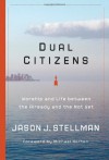 Dual Citizens: Worship and Life Between the Already and the Not Yet - Jason J. Stellman