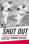 Shut Out: A Story of Race and Baseball in Boston - Howard Bryant