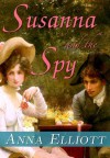 Susanna and the Spy - Anna Elliott