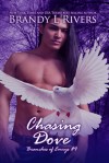 Chasing Dove - Brandy L. Rivers