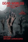 Dead Worlds: Undead Stories - Anthony Giangregorio, Brendan P. Myers, Karen L. Newman, Aaron Polson, Tom Hamilton, A.P. Fuchs, Michael Simon, Marc Wiggins, Pasqual J. Morrone, Sabrann Curach, Samantha Sterner, Christopher H. Potter, Robert Chansky, Kelly M. Hudson, J.H. Hobson, Michael Josef, Samuel 