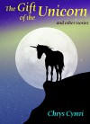 The Gift of the Unicorn: and other stories - Chrys Cymri