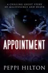 THE APPOINTMENT: A chilling ghost story of malevolence and death - Peppi Hilton