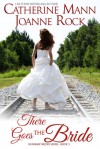 There Goes the Bride - Joanne Rock, Catherine Mann