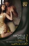 Viking's Captive Princess (Mills & Boon Historical) - Michelle Styles