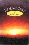 Healing Grief: A Mother's Story - Rosalie Deer Heart