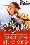 Bad to the Bone - Roxanne St. Claire
