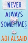 Never Always Sometimes - Adi Alsaid