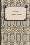 Ghosts - Henrik Ibsen
