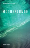 Motherlunge - Kirstin Scott