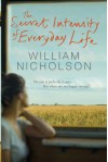 The Secret Intensity Of Everyday Life - William Nicholson