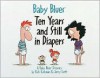 Baby Blues: Ten Years and Still in Diapers: A Baby Blues Treasury - Jerry Scott, Jerry Scott