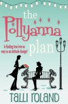 The Pollyanna Plan - Talli Roland