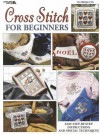 Cross Stitch For Beginners  (Leisure Arts #2072) - Leisure Arts, Leisure Arts