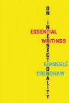 On Intersectionality: The Essential Writings of Kimberlé Crenshaw - Kimberle  Crenshaw