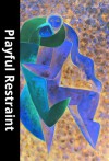 Playful Restraint (The Love We Make, #3) - Matt Blissett