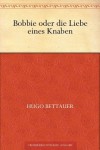 Bobbie oder die Liebe eines Knaben (German Edition) - Hugo Bettauer